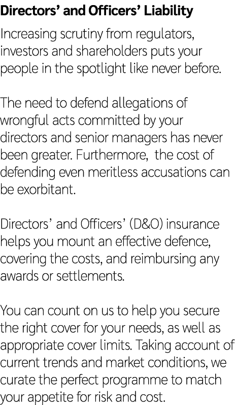 Directors’ and Officers’ Liability Increasing scrutiny from regulators, investors and shareholders puts your people i...